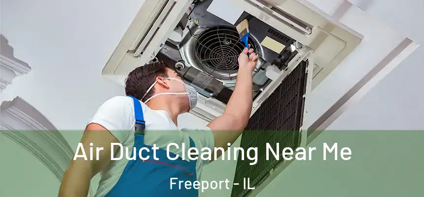 Air Duct Cleaning Near Me Freeport - IL