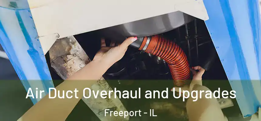 Air Duct Overhaul and Upgrades Freeport - IL
