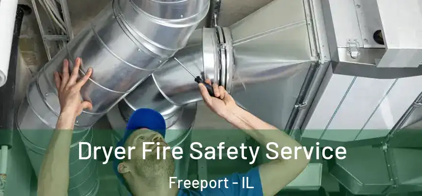  Dryer Fire Safety Service Freeport - IL