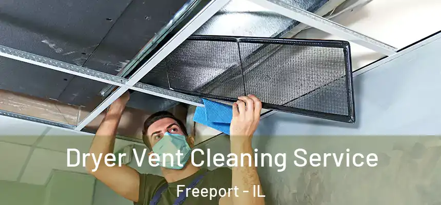  Dryer Vent Cleaning Service Freeport - IL