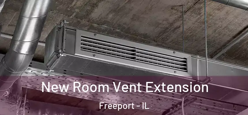  New Room Vent Extension Freeport - IL
