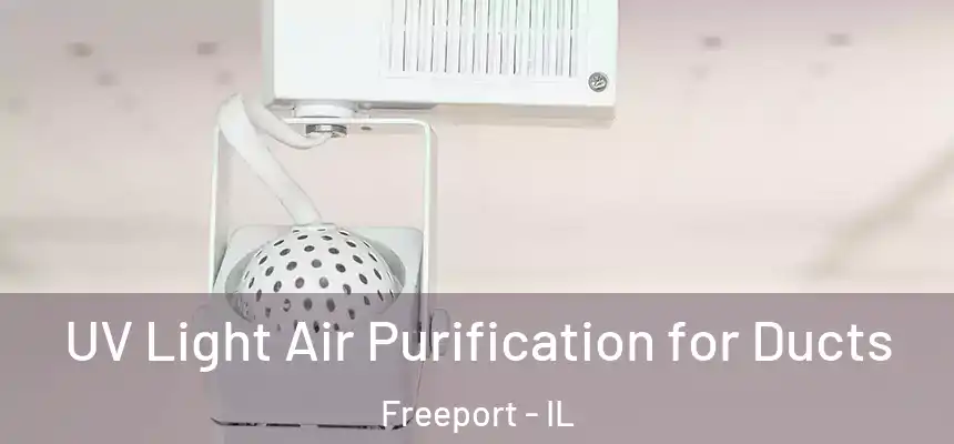  UV Light Air Purification for Ducts Freeport - IL