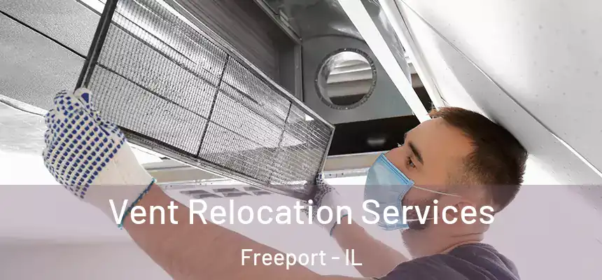 Vent Relocation Services Freeport - IL