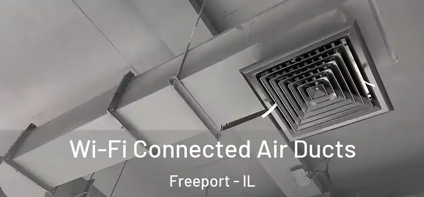  Wi-Fi Connected Air Ducts Freeport - IL